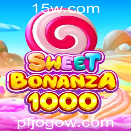 pfjogo | Descubra o Fascinante Mundo de SweetBonanza1000